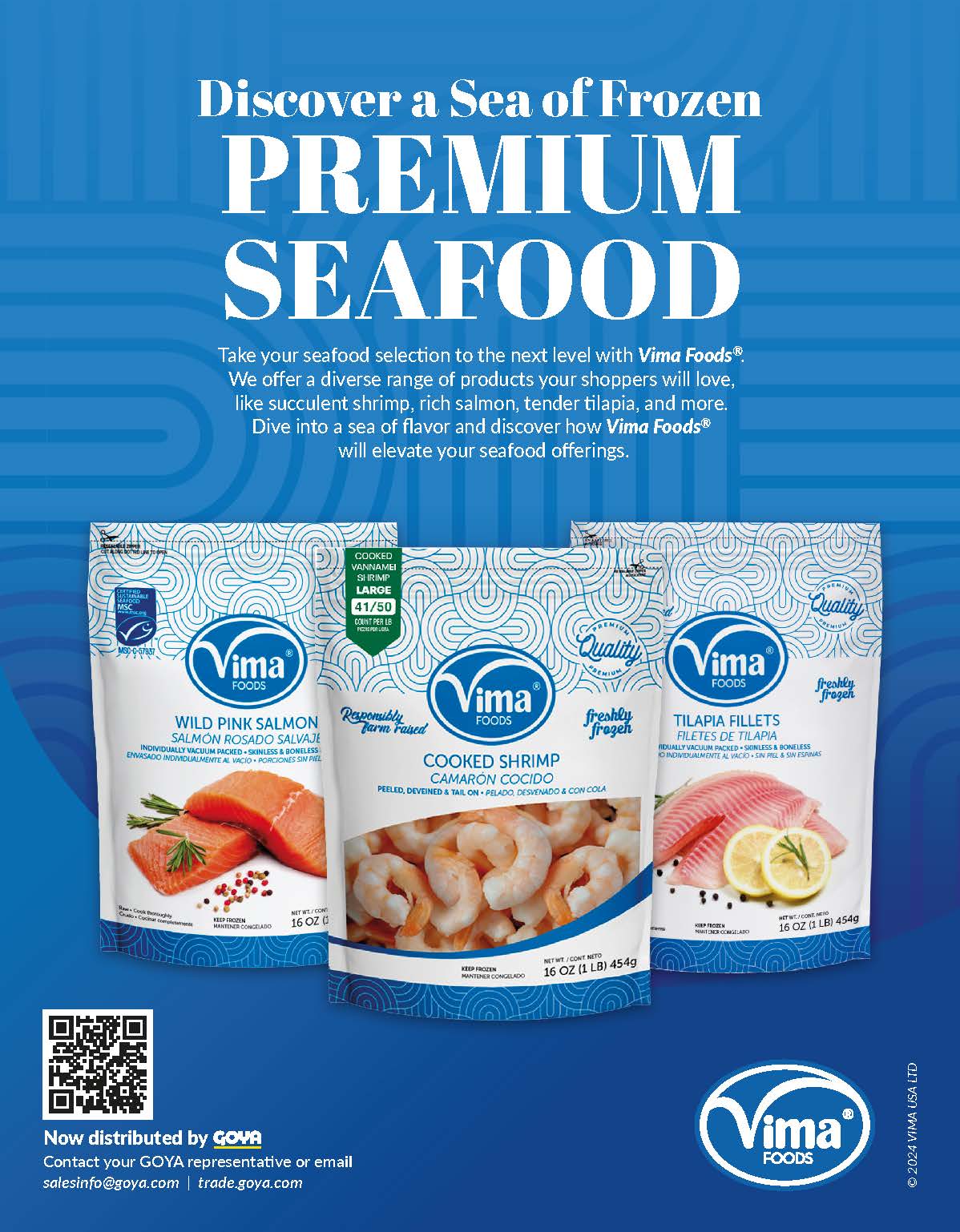 VIMA FOODS NOW DISTRIBUTED BY GOYA FOODS Bringing Premium Frozen